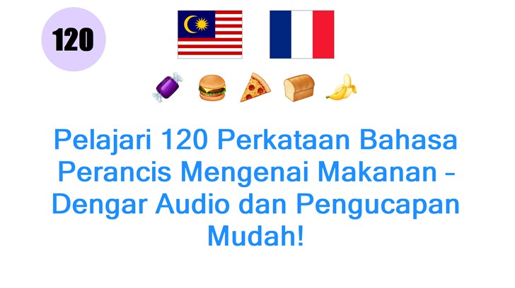 Pelajari 120 Perkataan Bahasa Perancis Mengenai Makanan – Dengar Audio dan Pengucapan Mudah!